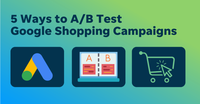 5 façons astucieuses de diviser le test de vos annonces Google Shopping